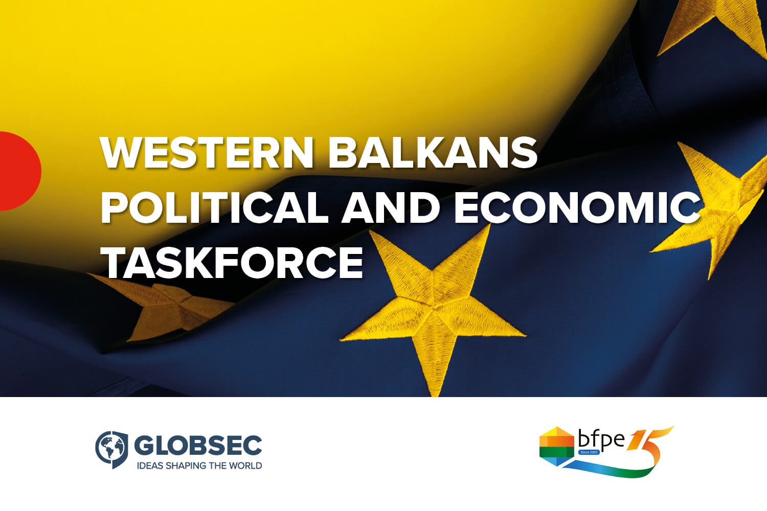 GLOBSEC and the Belgrade Fund for Political Excellence launch the Western Balkans Political and Economic Task Force