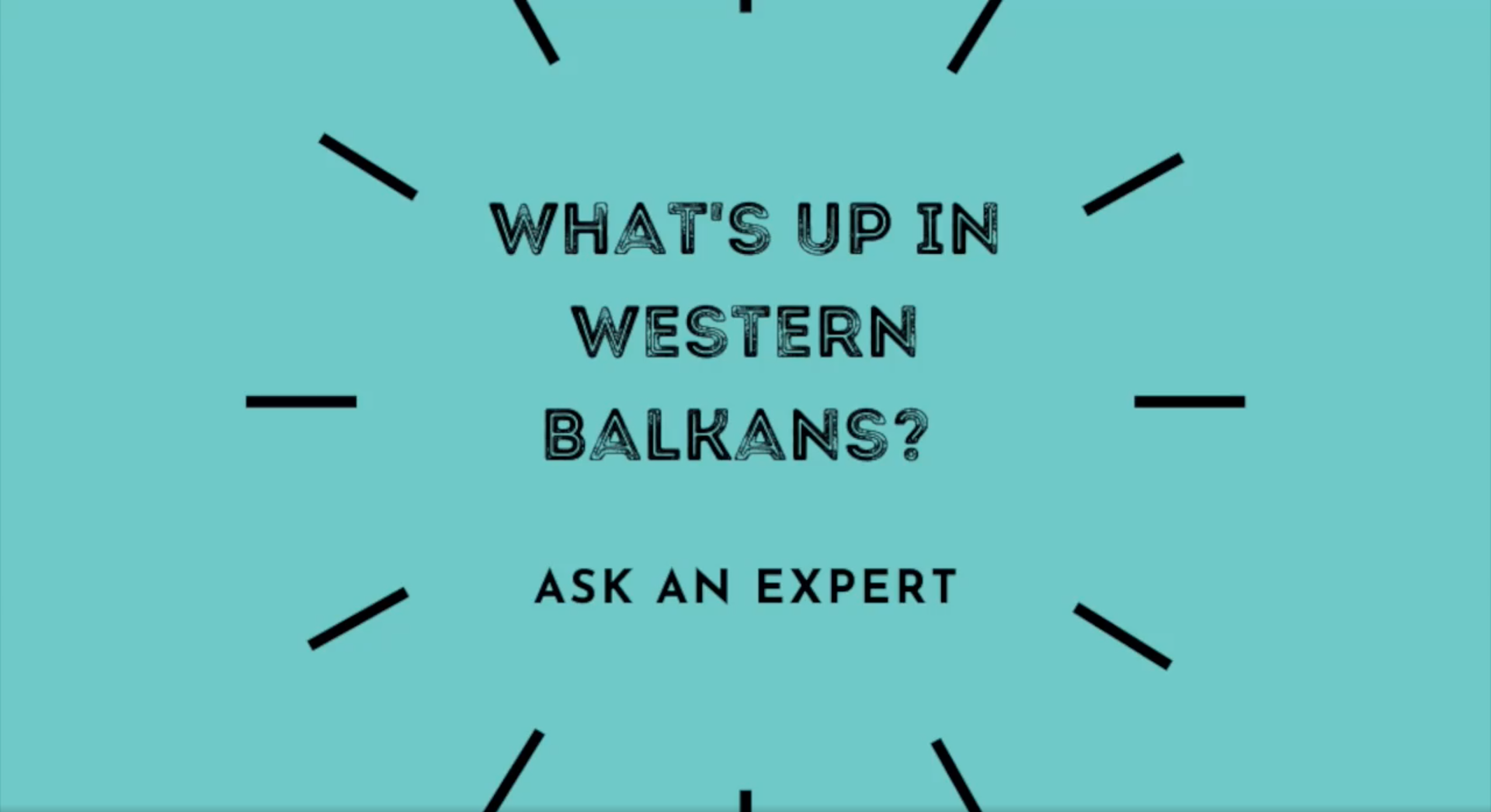 Watch: What’s Up in Western Balkans? Ask an Expert.